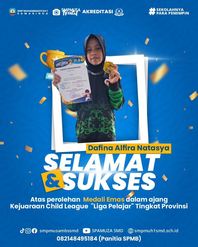 Selamat & Sukses Dafina Alfira Natasya Siswa Kelas VIII atas perolehan Juara 1 (Medali Emas) dalam ajang Kejuaraan Child League “Liga Pelajar” Tingkat Provinsi