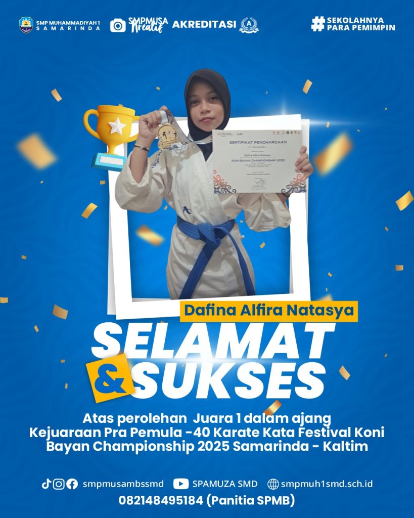 Selamat & Sukses Dafina Alfira Natasya Siswa Kelas VIII atas perolehan Juara 1 Dalam Ajang Kejuaraan Pra Pemula -40 Karate Kata Festival Koni Bayan Championship 2025 Samarinda – Kaltim
