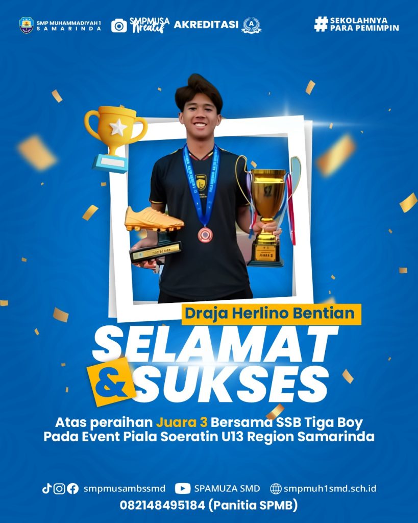 Selamat & Sukses Draja Herlino Bentian Siswa Kelas VIII atas perolehan Juara 3 dalam Event Piala Soeratin U13 Region Samarinda